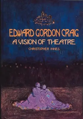 Innes |  Edward Gordon Craig: A Vision of Theatre | Buch |  Sack Fachmedien