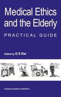 Rai |  Medical Ethics and the Elderly: Practical Guide | Buch |  Sack Fachmedien