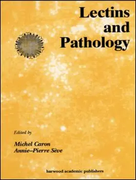 Caron / Seve |  Lectins and Pathology | Buch |  Sack Fachmedien