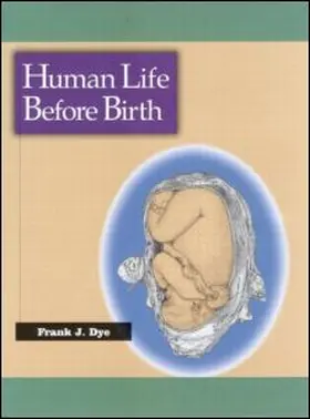 Dye |  Human Life Before Birth | Buch |  Sack Fachmedien