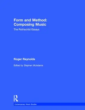 Reynolds / McAdams |  Form and Method: Composing Music | Buch |  Sack Fachmedien
