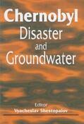 Shestopalov |  Chernobyl Disaster and Groundwater | Buch |  Sack Fachmedien
