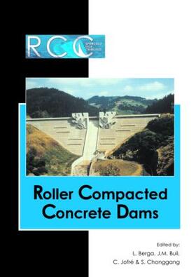 Berga / Buil / Jofré | RCC Dams - Roller Compacted Concrete Dams | Buch | 978-90-5809-564-0 | sack.de