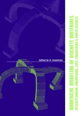 Konietzky |  Numerical Modelling of Discrete Materials in Geotechnical Engineering, Civil Engineering and Earth Sciences | Buch |  Sack Fachmedien