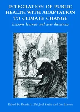 Ebi / Smith / Burton |  Integration of Public Health with Adaptation to Climate Change | Buch |  Sack Fachmedien