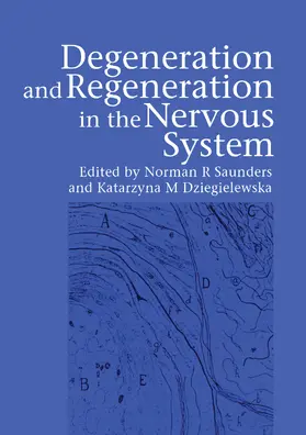 Saunders / Dziegielewska | Degeneration and Regeneration in the Nervous System | Buch | 978-90-5823-022-5 | www.sack.de
