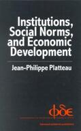 Platteau |  Institutions, Social Norms and Economic Development | Buch |  Sack Fachmedien