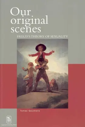 Geyskens |  Our original scenes. Freud's theory of sexuality | Buch |  Sack Fachmedien