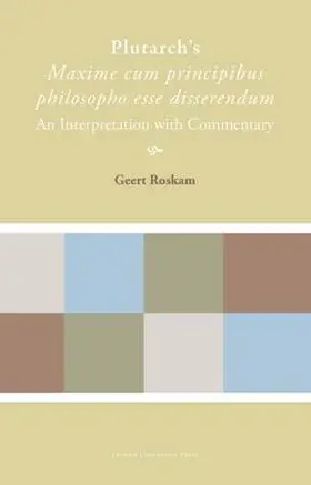 Roskam |  Plutarch's Maxime cum principibus philosopho esse disserendum | Buch |  Sack Fachmedien