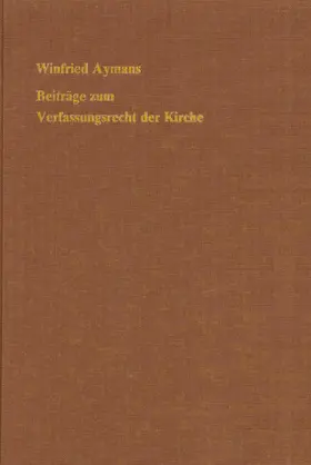 Aymans |  Beiträge zum Verfassungsrecht der Kirche | Buch |  Sack Fachmedien