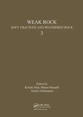 Akai / Hayashi / Nishimatsu |  Weak rock: Soft, fractured & weathered rock, volume 3 | Buch |  Sack Fachmedien