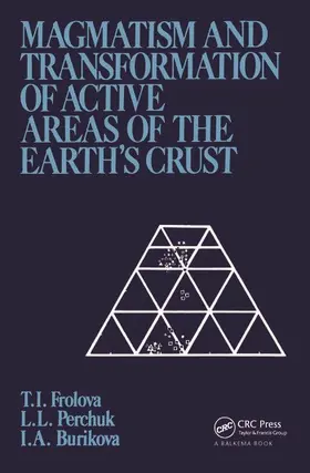 Burikova / Frolova / Perchuk |  Magmatism and Transformation of Active Areas of the Earth's Crust | Buch |  Sack Fachmedien