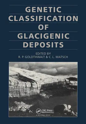 Goldthwait / Matsch |  Genetic Classifications of Glacigenic Deposits | Buch |  Sack Fachmedien