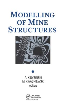 Kidybinski / Kwasniewski |  Modelling of Mine Structures | Buch |  Sack Fachmedien