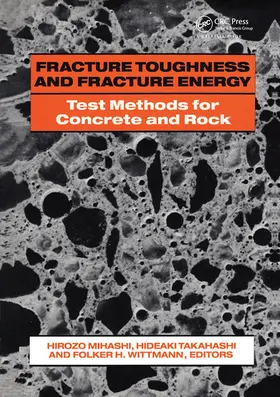 Mihashi / Takahashi / Wittmann |  Fracture Toughness and Fracture Energy: Test Methods for Concrete and Rock | Buch |  Sack Fachmedien