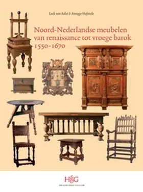 Aalst / Hofstede |  Noord-Nederlandse Meubelen Van Renaissance Tot Vroege Barok, 1550-1670 | Buch |  Sack Fachmedien