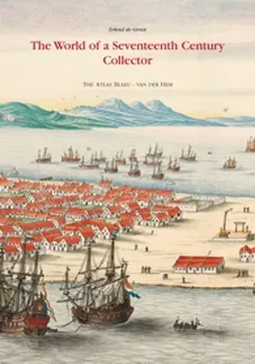 de Groot / Groot |  The Atlas Blaeu-Van Der Hem of the Austrian National Library: The World of a Seventeenth-Century Collector | Buch |  Sack Fachmedien