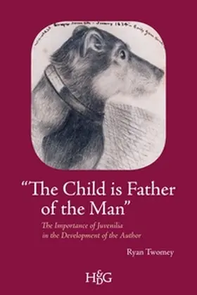 Twomey |  The Child Is Father of the Man: The Importance of Juvenilia in the Development of the Author | Buch |  Sack Fachmedien