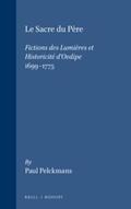 Pelckmans |  Le Sacre Du Père: Fictions Des Lumières Et Historicité d'Oedipe 1699-1775 | Buch |  Sack Fachmedien