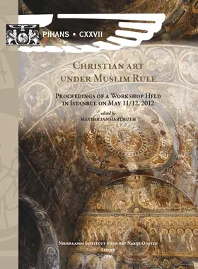 Hartmuth |  Christian Art Under Muslim Rule: Proceedings of a Workshop Held in Istanbul on May 11/12, 2012 | Buch |  Sack Fachmedien