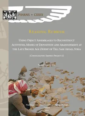 Klinkenberg |  Reading Rubbish: Using Object Assemblages to Reconstruct Activities, Modes of Deposition and Abandonment at the Late Bronze Age 'dunnu' | Buch |  Sack Fachmedien