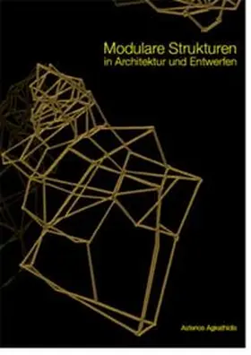 Agkathidis |  Modulare Strukturen in Architektur und Entwurf | Buch |  Sack Fachmedien