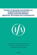 Arnold |  Taxation of Domestic Shareholders on Underdistributed Income of Foreign Corporate Affiliates: Objectives, Techniques and Consequences | Buch |  Sack Fachmedien