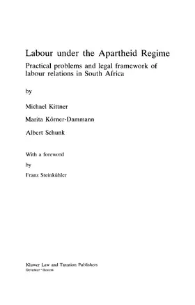 Kittner / Körner-Dammann / Schunk | Labour under the Apartheid Regime : Practical Problems and Legal Framework of Labour Relations in South Africa | Buch | 978-90-6544-428-8 | www.sack.de