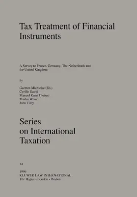 David / Michielse / Theisen |  Tax Treatment of Financial Instruments: A Survey to France, Germany, the Netherlands and the United Kingdom | Buch |  Sack Fachmedien