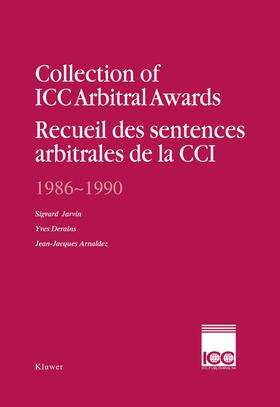 CP / Jarvin / Derains | Collection of ICC Arbitral Awards, 1986-1990: Recueil Des Sentences Arbitrales de la CCI, 1986-1990 | Buch | 978-90-6544-670-1 | sack.de