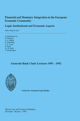 Stuyck |  Financial and Monetary Integration in the European Economic Community: Legal, Institutional and Economic Aspects: General Bank Chair Lecturers 1991-19 | Buch |  Sack Fachmedien