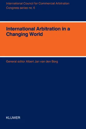 van den Berg |  International Arbitration in a Changing World - XIth International Arbitration Conference | Buch |  Sack Fachmedien