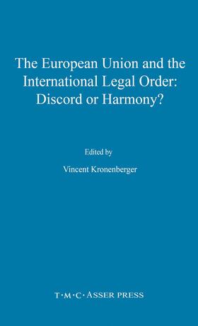 Kronenberger | The European Union and the International Legal Order:Discord or Harmony? | Buch | 978-90-6704-129-4 | sack.de