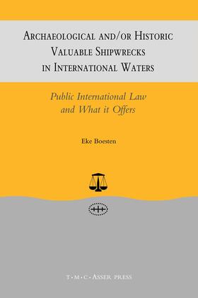 Boesten | Archaeological and/or Historic Valuable Shipwrecks in International Waters:Public International Law and What It Offers | Buch | 978-90-6704-147-8 | sack.de