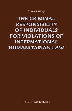 van Sliedregt | The Criminal Responsibility of Individuals for Violations of International Humanitarian Law | Buch | 978-90-6704-166-9 | sack.de