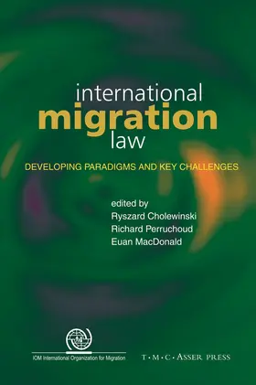 Cholewinski / Macdonald / Perruchoud |  International Migration Law | Buch |  Sack Fachmedien
