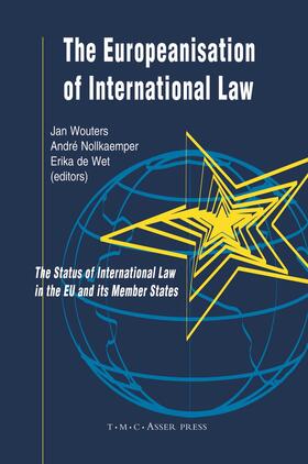 Wouters / de Wet / Nollkaemper | The Europeanisation of International Law | Buch | 978-90-6704-285-7 | sack.de