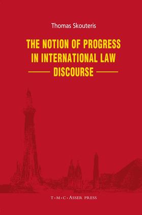 Skouteris | The Notion of Progress in International Law Discourse | Buch | 978-90-6704-299-4 | sack.de