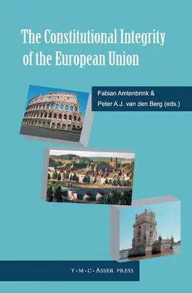 van den Berg / Amtenbrink | The Constitutional Integrity of the European Union | Buch | 978-90-6704-334-2 | sack.de