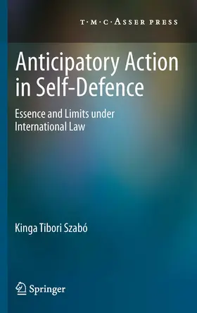 Tibori Szabó | Anticipatory Action in Self-Defence | E-Book | sack.de