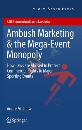 Louw | Ambush Marketing & the Mega-Event Monopoly | Buch | 978-90-6704-863-7 | sack.de