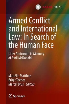 Matthee / Brus / Toebes |  Armed Conflict and International Law: In Search of the Human Face | Buch |  Sack Fachmedien