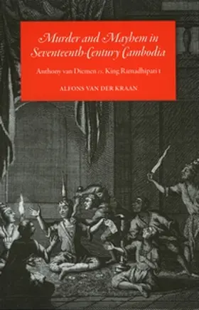 v.d. Kraan |  Murder and Mayhem in 17th Century Cambodia | Buch |  Sack Fachmedien