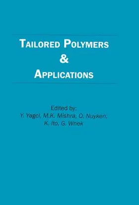 Yagci / Mishra / Nuyken |  Tailored Polymers and Applications | Buch |  Sack Fachmedien