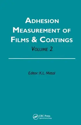 Mittal | Adhesion Measurement of Films and Coatings, Volume 2 | Buch | 978-90-6764-337-5 | www.sack.de