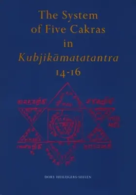 Heilijgers-Seelen / Heilijgers |  The System of Five Cakras in Kubjik&#257;matatantra 14-16 | Buch |  Sack Fachmedien