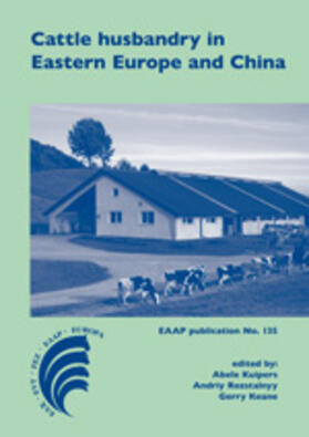 Kuipers / Rozstalnyy / Keane | Cattle Husbandry in Eastern Europe and China: Structure, Development Paths and Optimisation | Buch | 978-90-8686-232-0 | sack.de