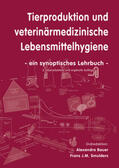 Bauer / Smulders |  Tierproduktion Und Veterinärmedizinische Lebensmittelhygiene: Ein Synoptisches Lehrbuch | Buch |  Sack Fachmedien