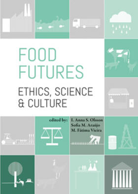 Olsson / Araújo / Vieira |  Food Futures: Ethics, Science and Culture | Buch |  Sack Fachmedien