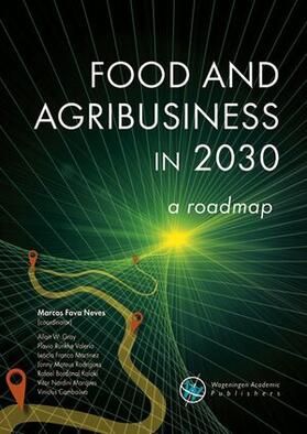 Neves / Gray / Runkhe Valerio |  Food and Agribusiness in 2030: A Roadmap | Buch |  Sack Fachmedien